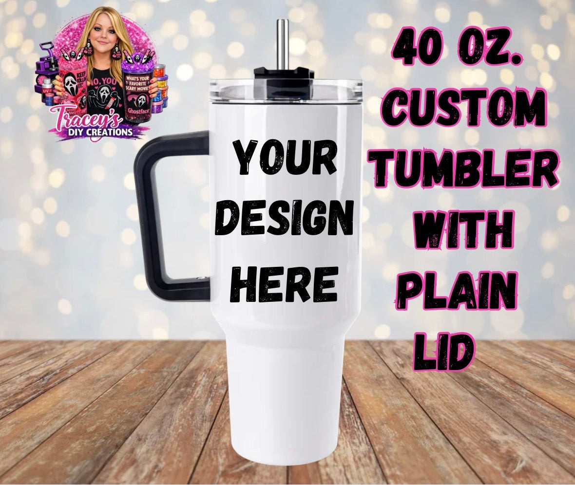 40 Oz Custom Tumbler With Plain Lid